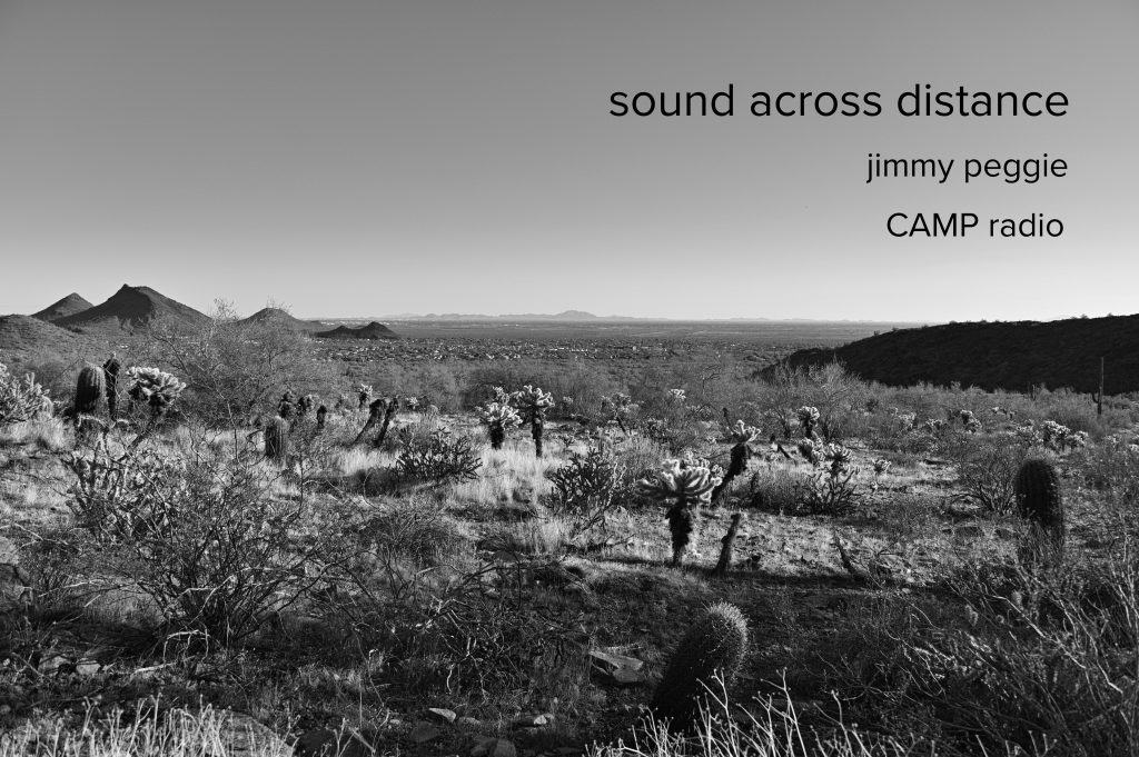 Sound Across Distance. Camp Radio show - Jimmy Peggie